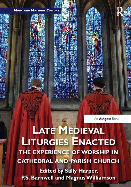 Front cover_Late Medieval Liturgies Enacted