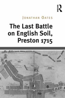 Couverture_The Last Battle On English Soil, Preston 1715
