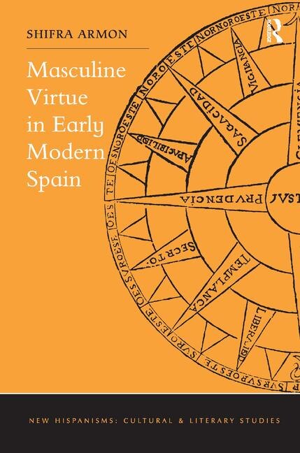 Front cover_Masculine Virtue In Early Modern Spain