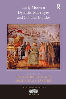 Front cover_Early Modern Dynastic Marriages And Cultural Transfer