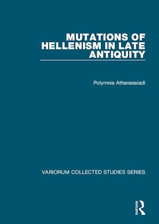 Couverture_Mutations Of Hellenism In Late Antiquity