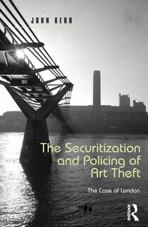 Front cover_The Securitization And Policing Of Art Theft