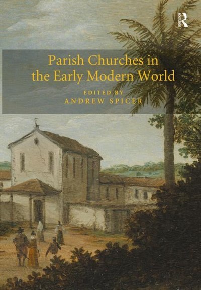 Front cover_Parish Churches In The Early Modern World