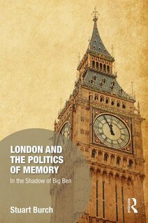 Front cover_London And The Politics Of Memory