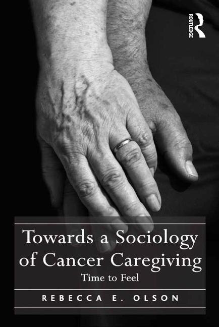 Front cover_Towards A Sociology Of Cancer Caregiving