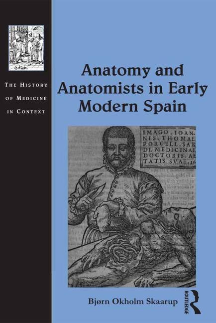 Couverture_Anatomy And Anatomists In Early Modern Spain