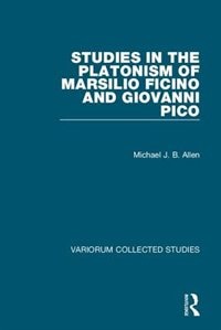Front cover_Studies In The Platonism Of Marsilio Ficino And Giovanni Pico