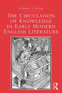 Front cover_Circulation of Knowledge in Early Modern English Literature
