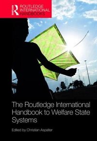 Front cover_The Routledge International Handbook To Welfare State Systems
