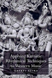 Front cover_Applying Karnatic Rhythmical Techniques To Western Music