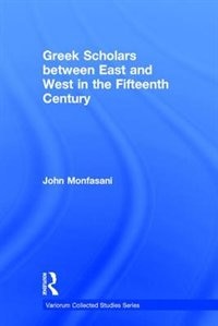 Couverture_Greek Scholars Between East And West In The Fifteenth Century