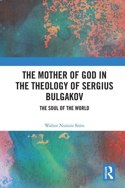 Couverture_The Mother Of God In The Theology Of Sergius Bulgakov