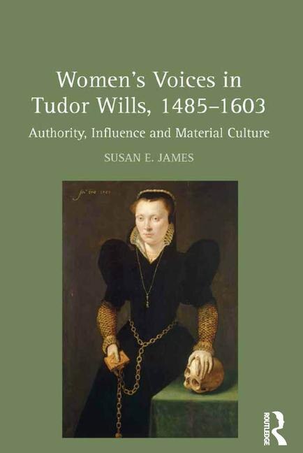 Front cover_Women's Voices in Tudor Wills, 1485-1603