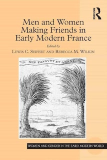 Couverture_Men And Women Making Friends In Early Modern France