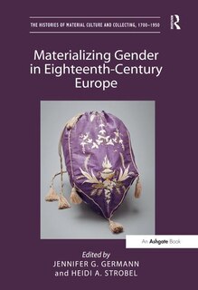 Couverture_Materializing Gender In Eighteenth-century Europe