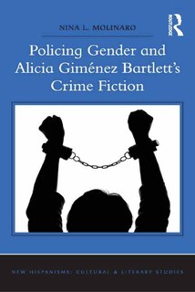 Front cover_Policing Gender And Alicia Gimenez Bartlett's Crime Fiction