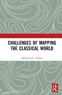 Front cover_Challenges Of Mapping The Classical World