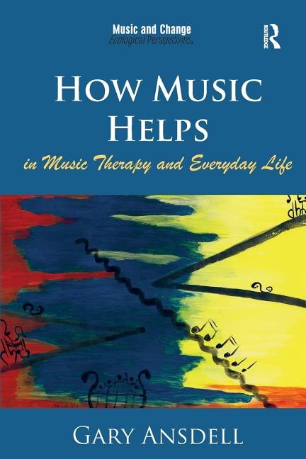 Couverture_How Music Helps In Music Therapy And Everyday Life