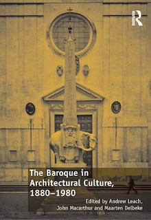 Front cover_The Baroque In Architectural Culture, 1880-1980