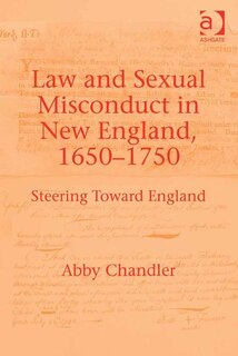 Front cover_Law And Sexual Misconduct In New England, 1650-1750