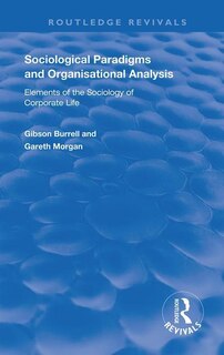 Front cover_Sociological Paradigms And Organisational Analysis