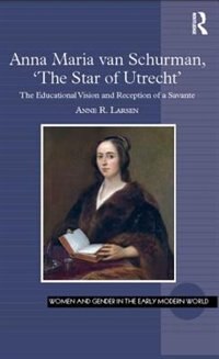 Couverture_Anna Maria Van Schurman, 'the Star Of Utrecht'