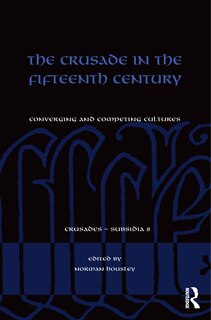 Front cover_The Crusade In The Fifteenth Century
