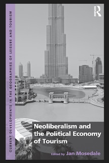 Front cover_Neoliberalism And The Political Economy Of Tourism