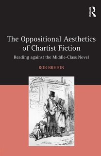 Couverture_The Oppositional Aesthetics Of Chartist Fiction