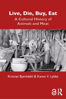 Front cover_A Cultural History Of Animals And Their Meat
