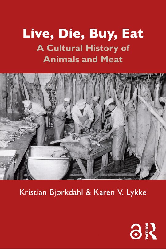 Front cover_A Cultural History Of Animals And Their Meat