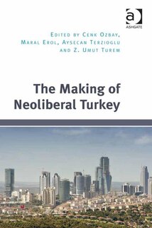 Couverture_The Making Of Neoliberal Turkey