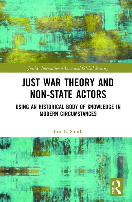 Front cover_Just War Theory And Non-state Actors