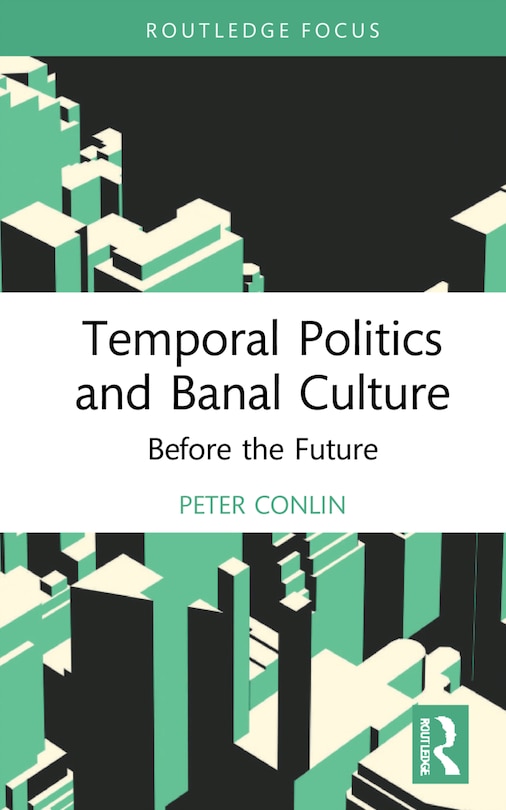 Front cover_Temporal Politics and Banal Culture