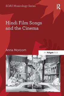 Front cover_Hindi Film Songs And The Cinema