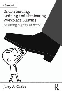 Front cover_Understanding, Defining And Eliminating Workplace Bullying