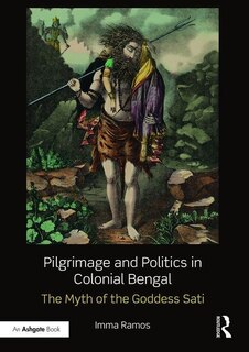 Front cover_Pilgrimage And Politics In Colonial Bengal
