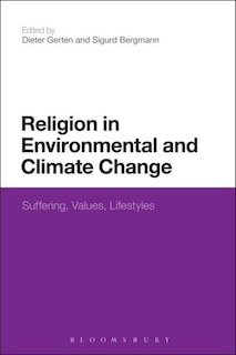 Religion in Environmental and Climate Change: Suffering, Values, Lifestyles