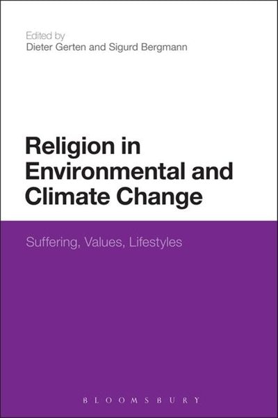 Religion in Environmental and Climate Change: Suffering, Values, Lifestyles