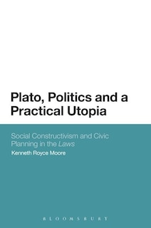 Front cover_Plato, Politics And A Practical Utopia