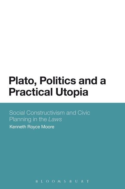 Front cover_Plato, Politics And A Practical Utopia