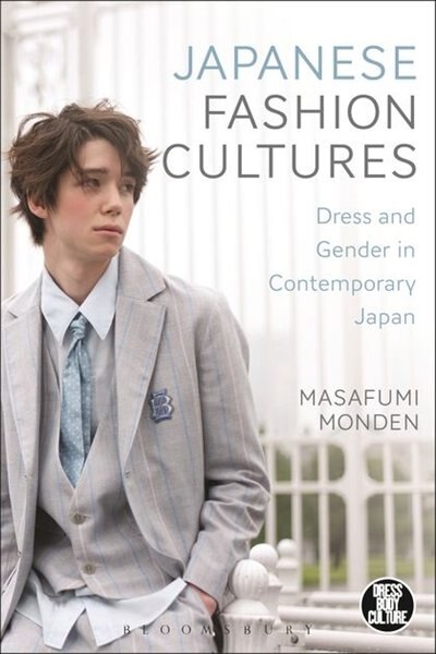 Japanese Fashion Cultures Dress And Gender In Contemporary Japan Book By Masafumi Monden tc Indigo