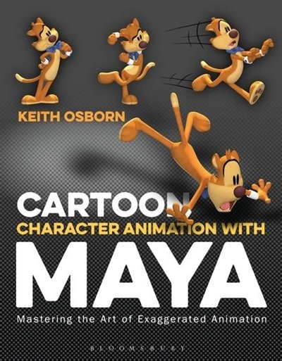 Cartoon Character Animation With Maya: Mastering The Art Of Exaggerated Animation