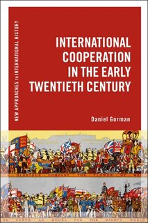 Couverture_International Cooperation In The Early Twentieth Century