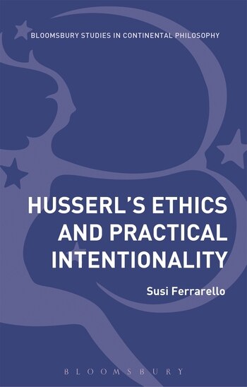 Front cover_Husserl's Ethics And Practical Intentionality