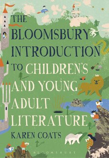 Front cover_The Bloomsbury Introduction To Children's And Young Adult Literature