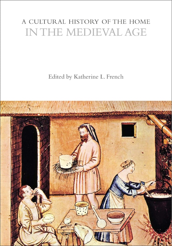 Couverture_A Cultural History of the Home in the Medieval Age