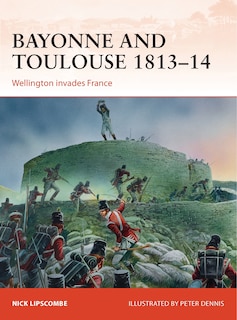 Front cover_Bayonne and Toulouse 1813–14