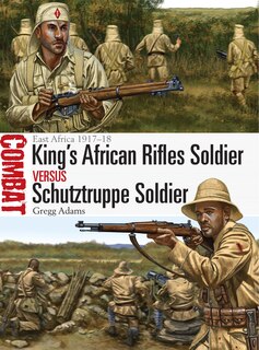 Front cover_King's African Rifles Soldier vs Schutztruppe Soldier