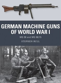 Front cover_German Machine Guns Of World War I